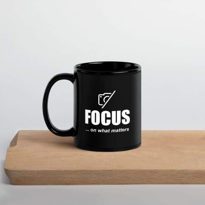 Focus On What Matters - Black Glossy Mug - Image 9