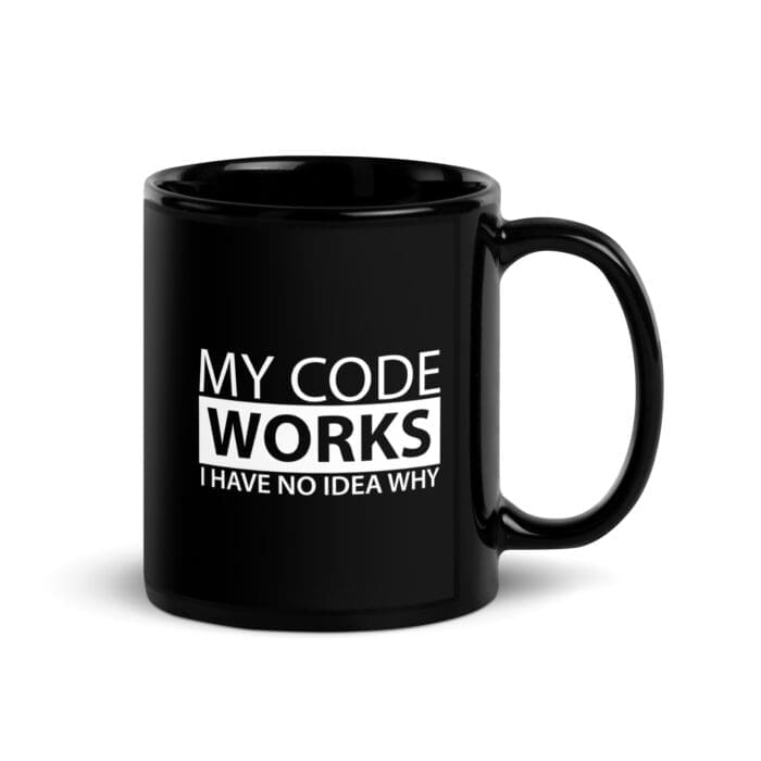 My Code Works I Have No Idea Why - Black Glossy Mug - Image 1