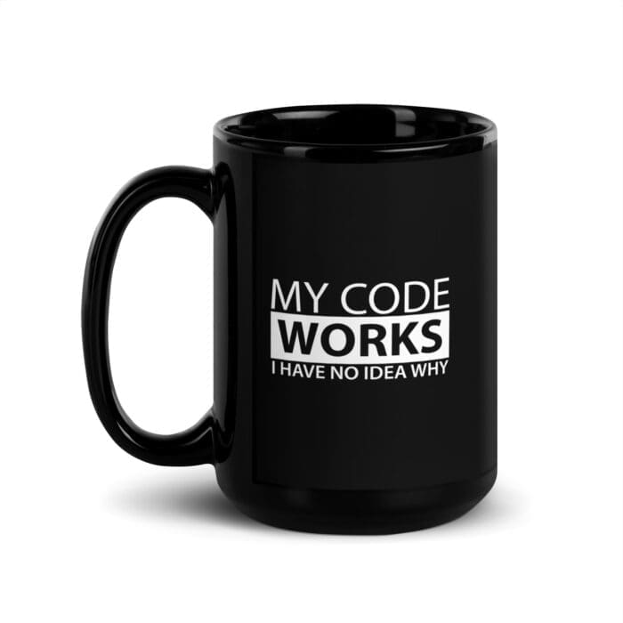 My Code Works I Have No Idea Why - Black Glossy Mug - Image 4