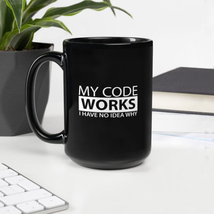 My Code Works I Have No Idea Why - Black Glossy Mug - Image 8