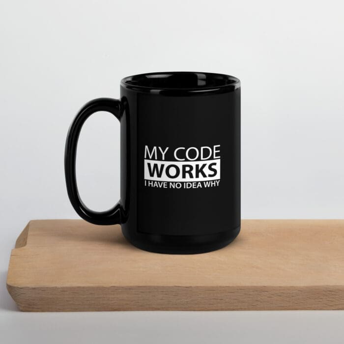 My Code Works I Have No Idea Why - Black Glossy Mug - Image 11
