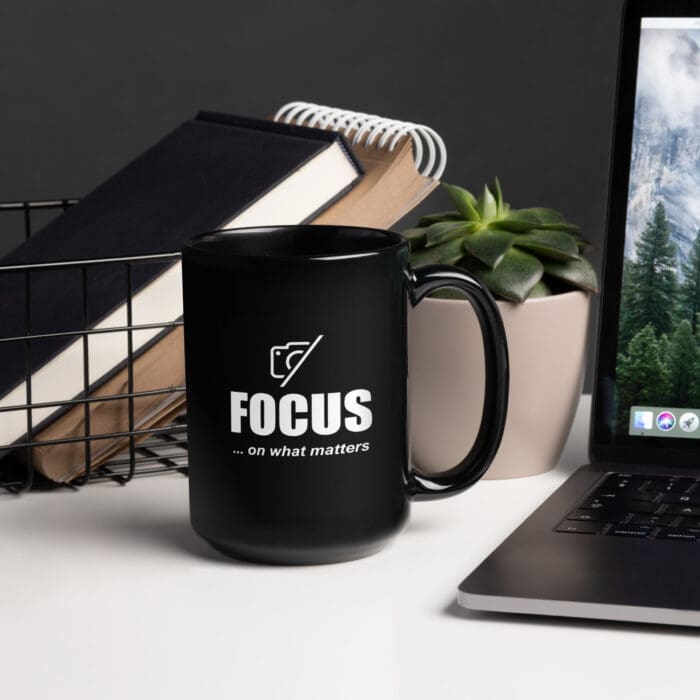 Focus On What Matters - Black Glossy Mug - Image 6