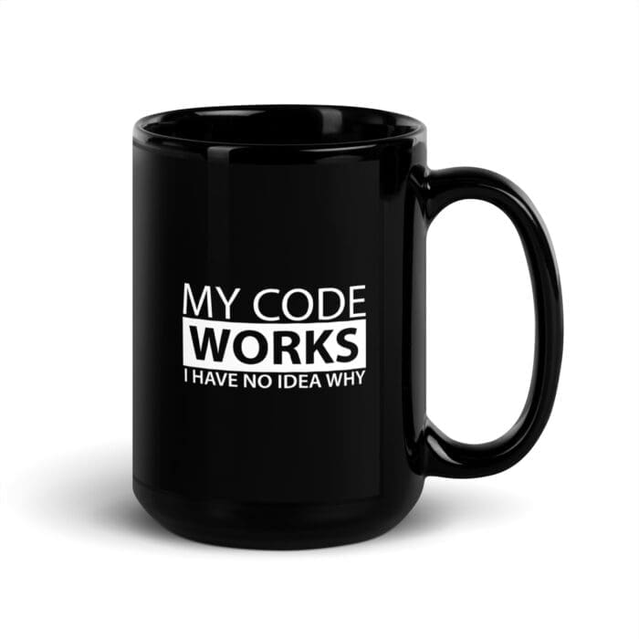 My Code Works I Have No Idea Why - Black Glossy Mug - Image 3
