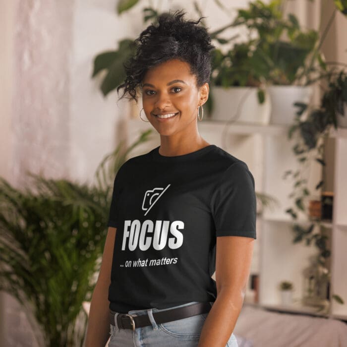 Focus On What Matters - Short-Sleeve Unisex T-Shirt - Image 12