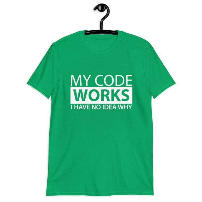 My Code Works I Have No Idea Why - Short-Sleeve Unisex T-Shirt - Image 3