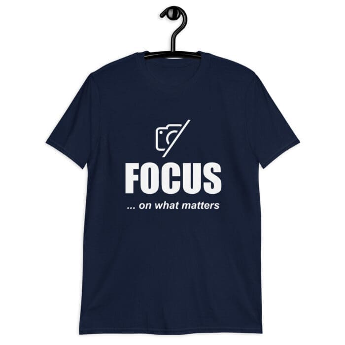 Focus On What Matters - Short-Sleeve Unisex T-Shirt - Image 5