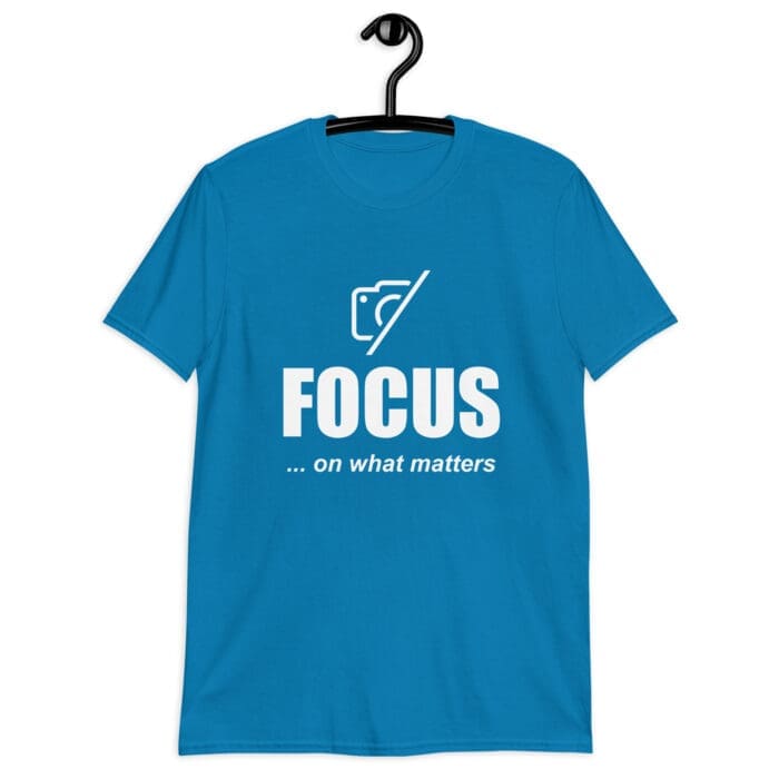 Focus On What Matters - Short-Sleeve Unisex T-Shirt - Image 8