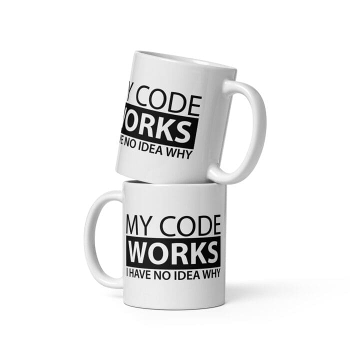My Code Works I Have No Idea Why - White glossy mug - Image 7