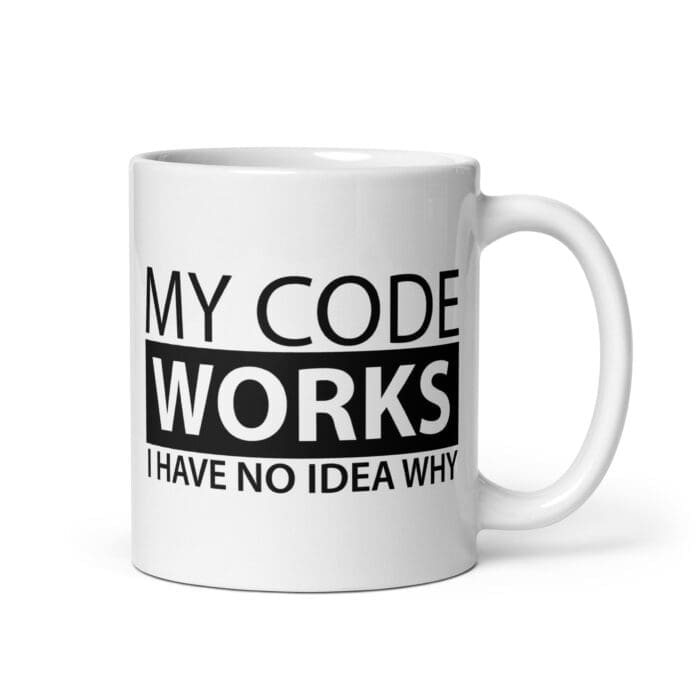 My Code Works I Have No Idea Why - White glossy mug - Image 1