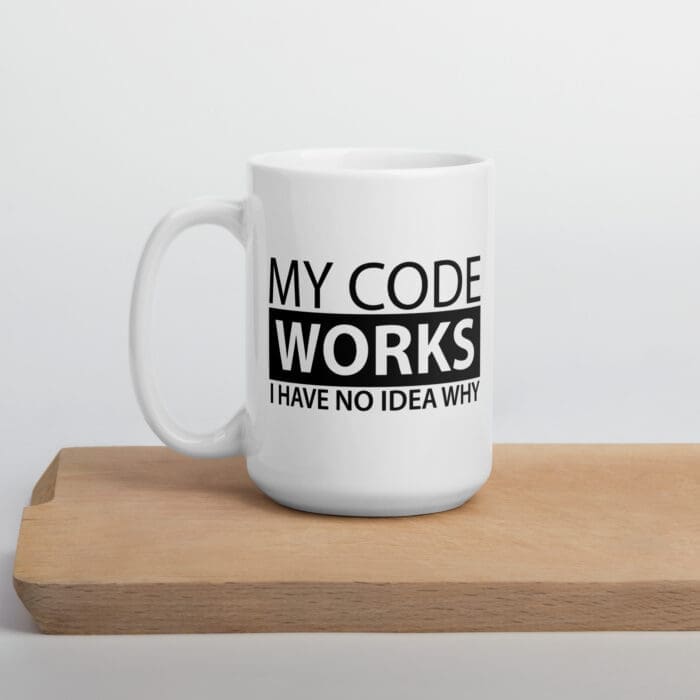 My Code Works I Have No Idea Why - White glossy mug - Image 12