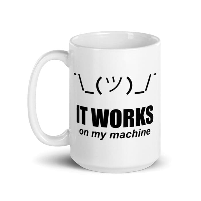 It Works On My Machine - White glossy mug - Image 4