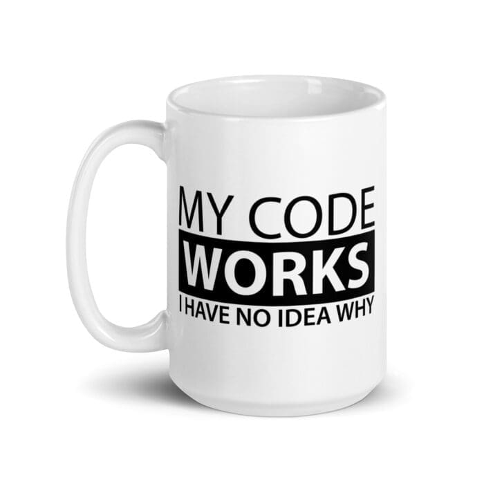 My Code Works I Have No Idea Why - White glossy mug - Image 4