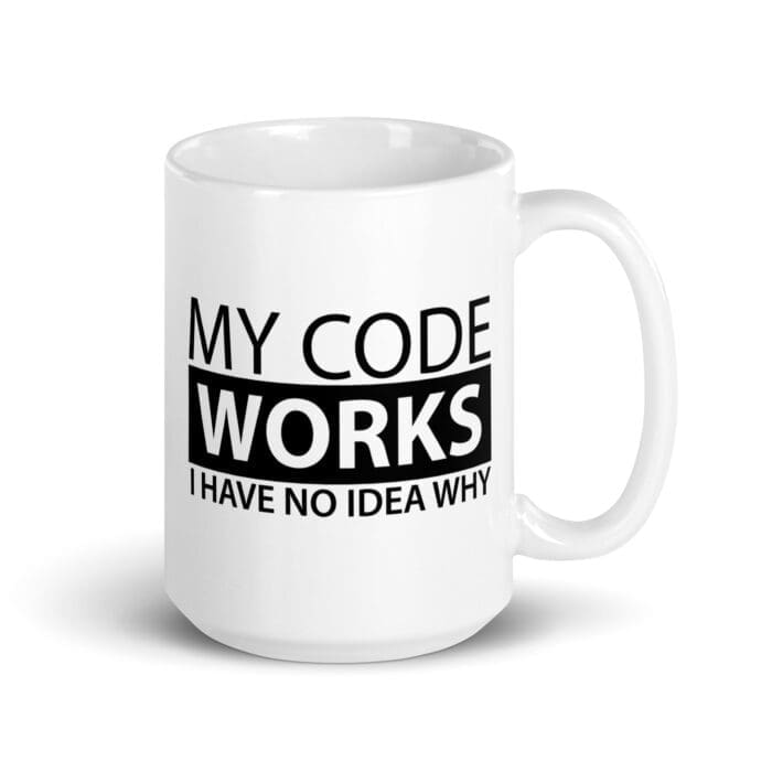 My Code Works I Have No Idea Why - White glossy mug - Image 3