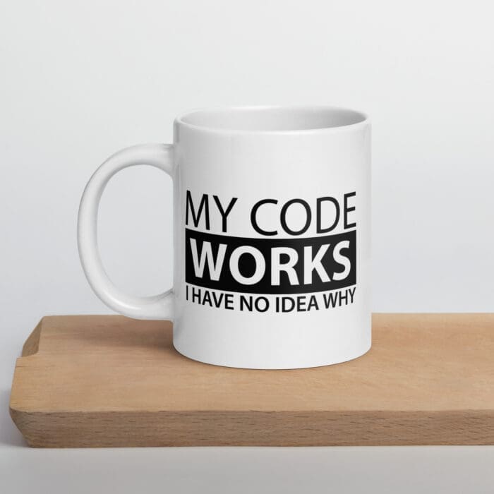 My Code Works I Have No Idea Why - White glossy mug - Image 14