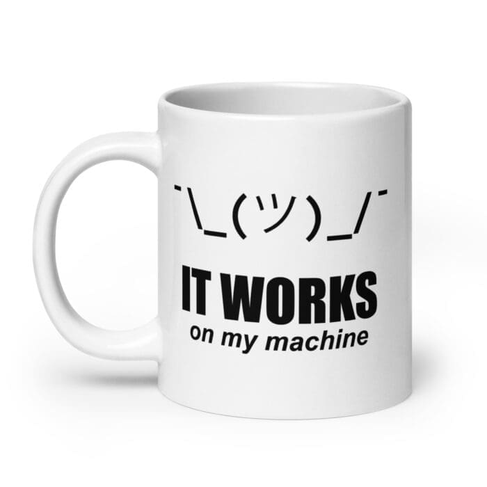 It Works On My Machine - White glossy mug - Image 6